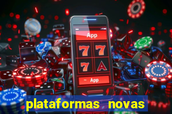 plataformas novas do tigrinho